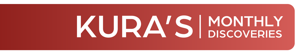 Kura's Monthly Discoveries