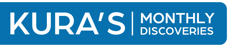 Kura's Monthly Discoveries